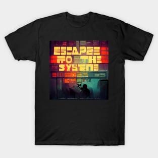 Escape The System T-Shirt